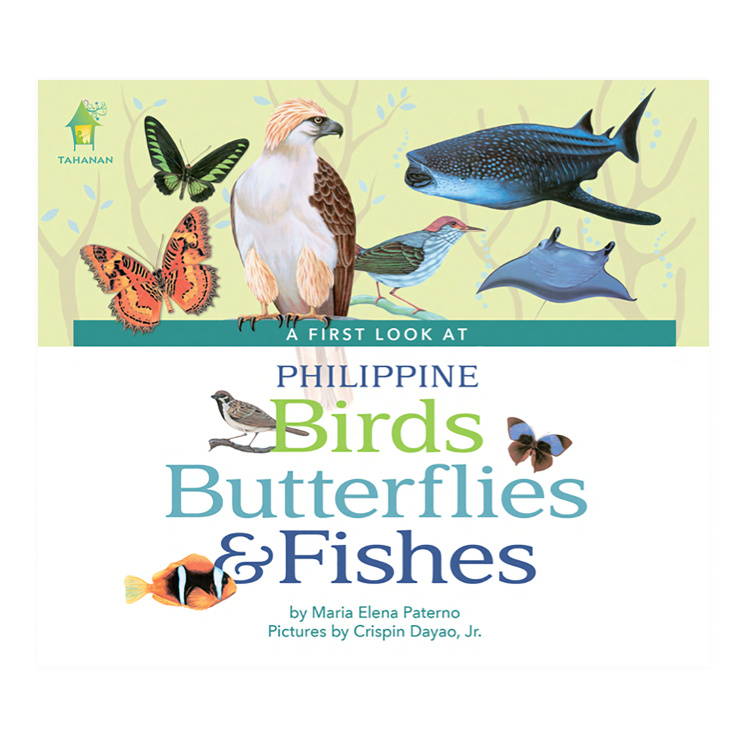 A First Look at Philippine BIRDS, BUTTERFLIES, & FISHES (Board Book Edition)