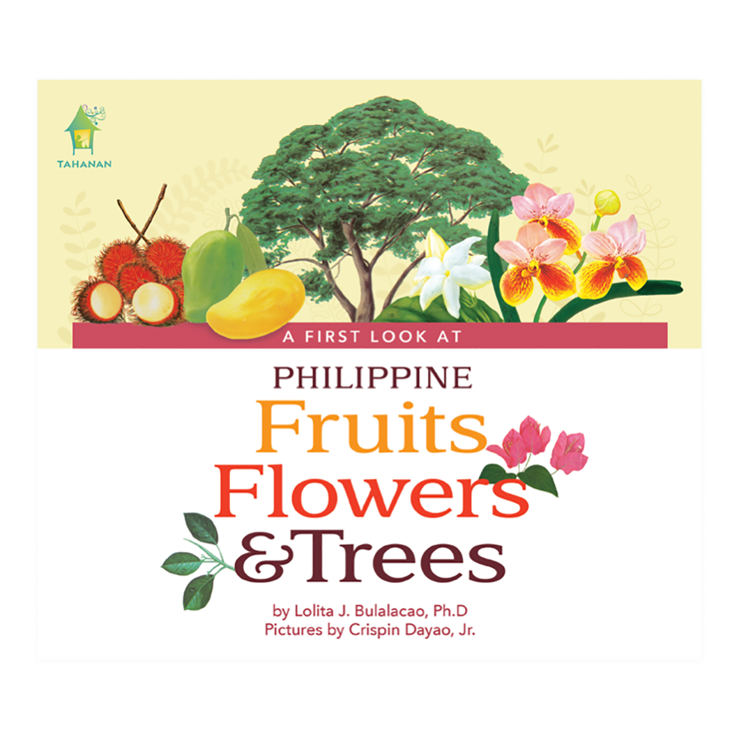 A First Look at Philippine FRUITS, FLOWERS, & TREES (Board Book Edition)