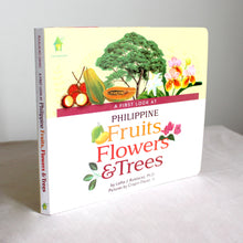 Load image into Gallery viewer, A First Look at Philippine FRUITS, FLOWERS, &amp; TREES (Board Book Edition)
