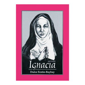 MOTHER IGNACIA, The Great Lives Series (1995)