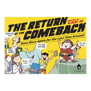 THE RETURN OF THE COMEBACK: Once More Again for the Last Time Around!